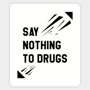 Say nothing to drugs Sticker